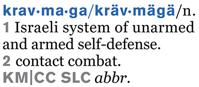 krav maga n. 1 Israeli system of unarmed and armed self-defense. 2 contact combat. abbr. KM|CC SLC